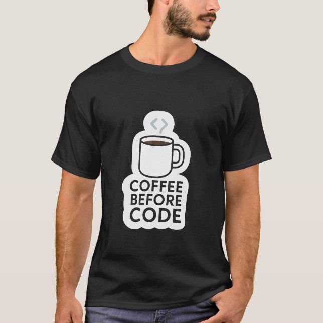 Coffee Before Code – Minimale Tasse mit Code-Dampf T-Shirt (Vorderseite)