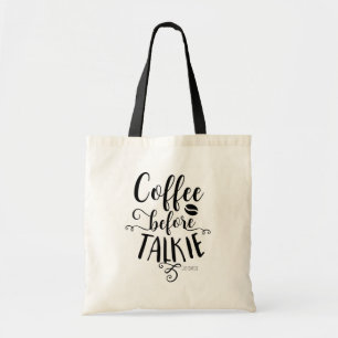 COFFEE BEFORE TALKIE Moderne Typografie Custom Tragetasche