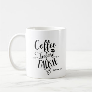 COFFEE BEFORE TALKIE Personalisiert Benutzerdefini Tasse
