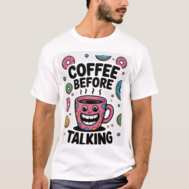 Coffee before talking funny donut Mug shirt (Vorderseite)