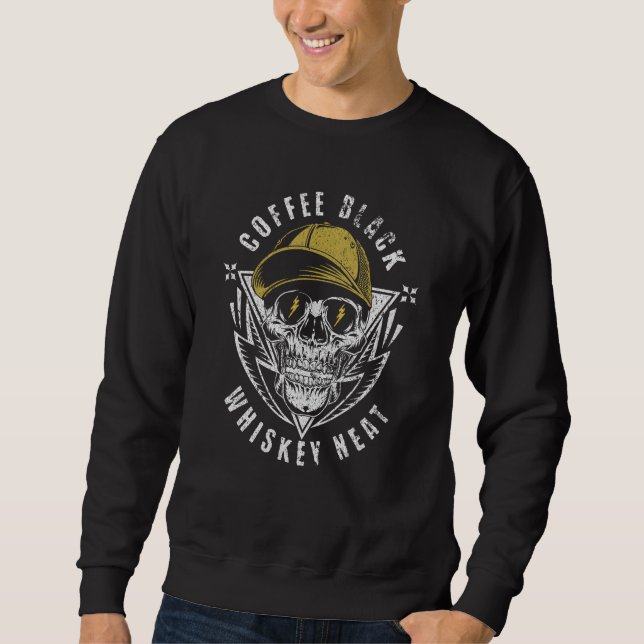 Coffee Black Whiskey Neat for Whiskey & Skull Fan Sweatshirt (Vorderseite)