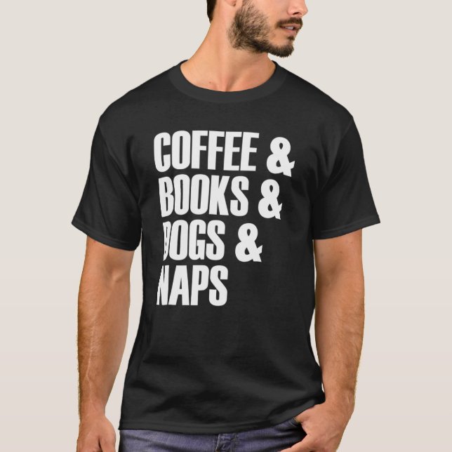 Coffee Books Hunde Nickerchen Slogan T-Shirt (Vorderseite)