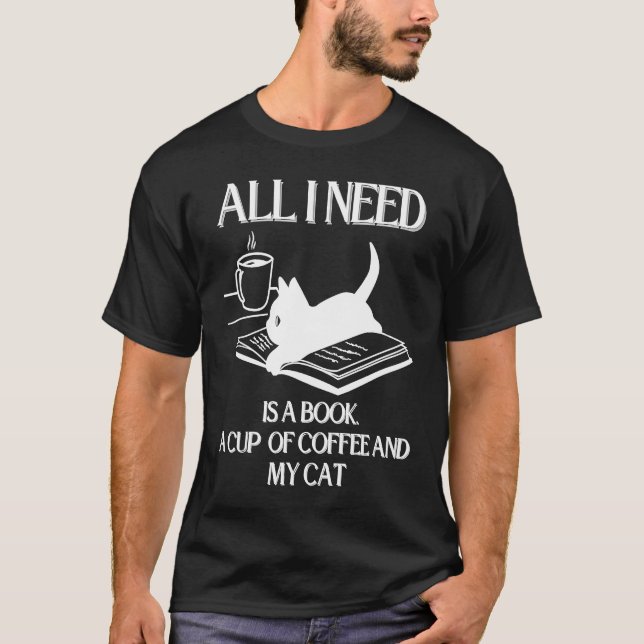 Coffee Cats and Book All I Need T-Shirt (Vorderseite)