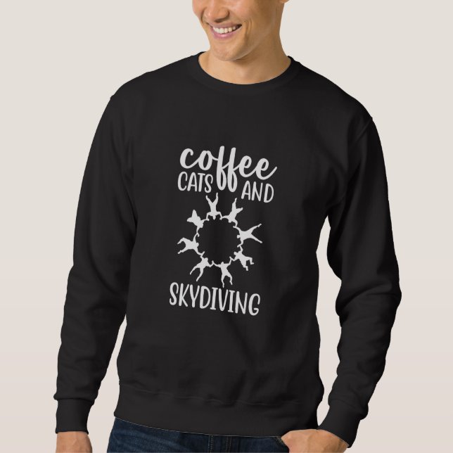 Coffee Cats And Skydiving Parachute Skydiver Cat Sweatshirt (Vorderseite)