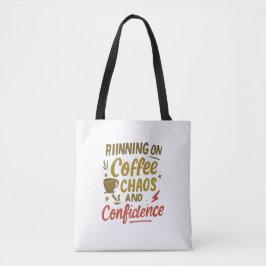Coffee, Chaos & Confidence – Relatable Funny Quote
