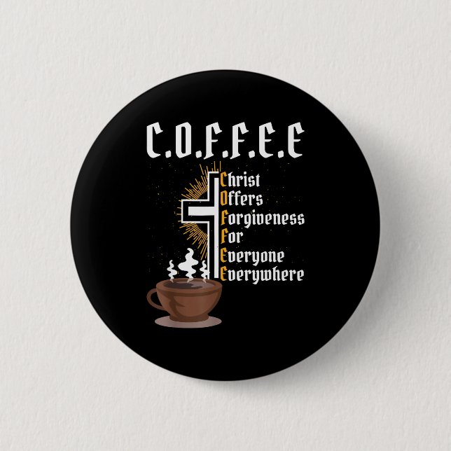 Coffee Christ bietet jedem jemals Vergebung an Button (Vorderseite)