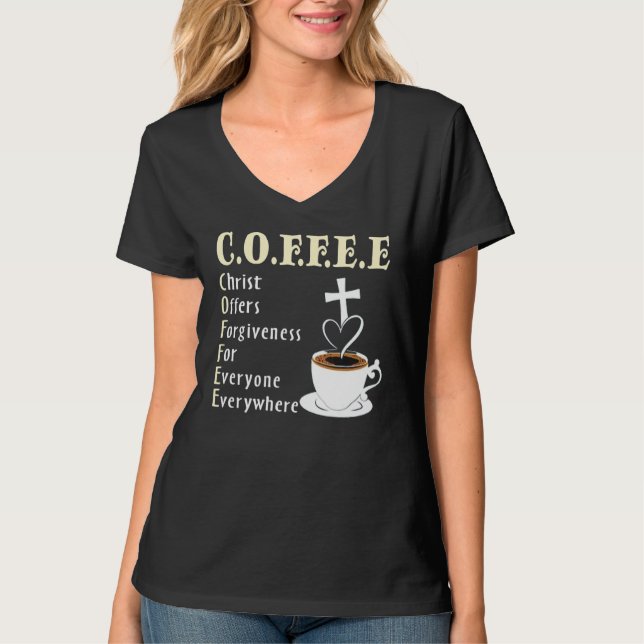 Coffee Christ Offers Forgiveness For Everyone Ever T-Shirt (Vorderseite)