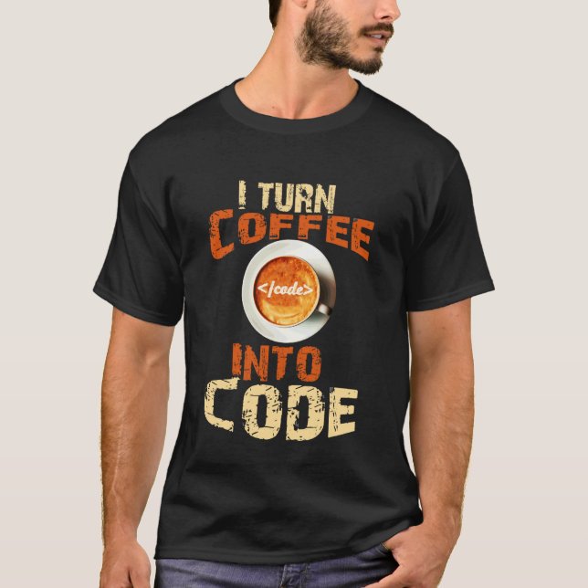 Coffee Code Programmer Developer Funny Geek T-Shirt (Vorderseite)