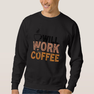 Coffee Coffee Addict Cool Coffee 28 Sweatshirt