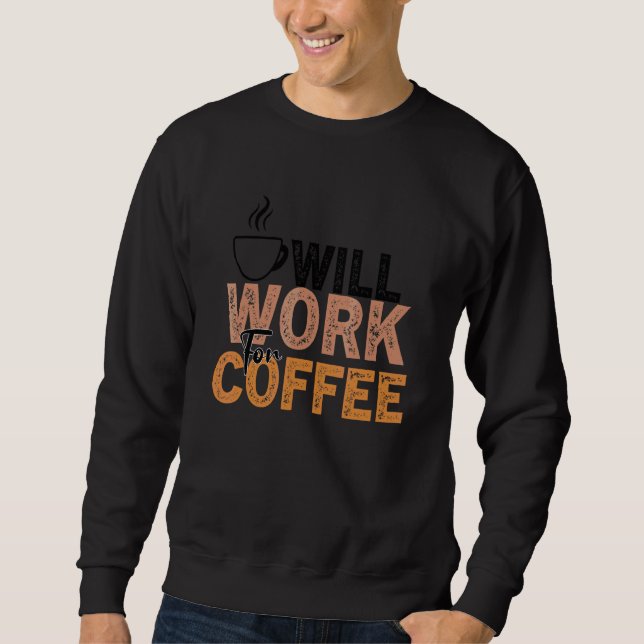 Coffee Coffee Addict Cool Coffee 28 Sweatshirt (Vorderseite)
