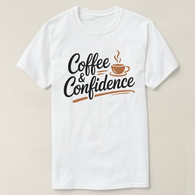 Coffee & Confidence Calligraphy Tee (Design vorne)
