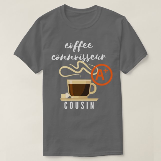 Coffee Connoisseur Cousin Gift T-Shirt (Design vorne)