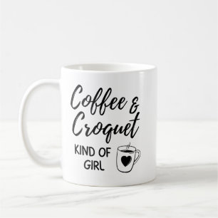 Coffee & croquet kind of girl. kaffeetasse