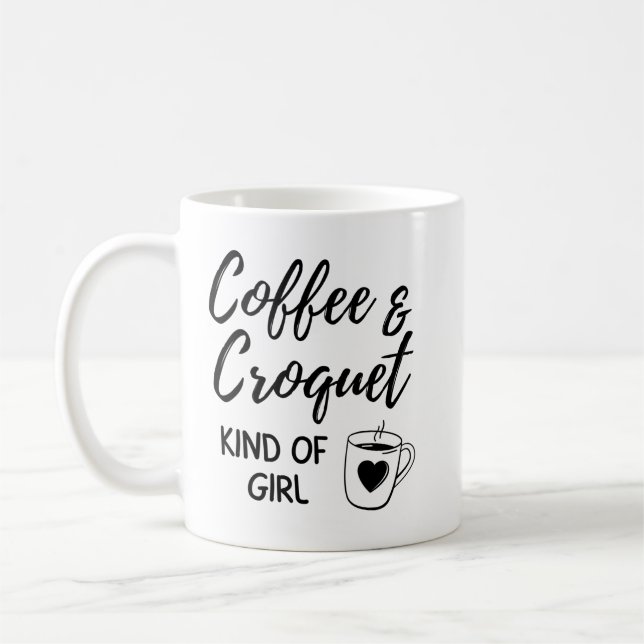 Coffee & croquet kind of girl. kaffeetasse (Links)