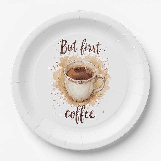 Coffee Cup Art Print - Aber der erste Kaffee Pappteller (Vorderseite)