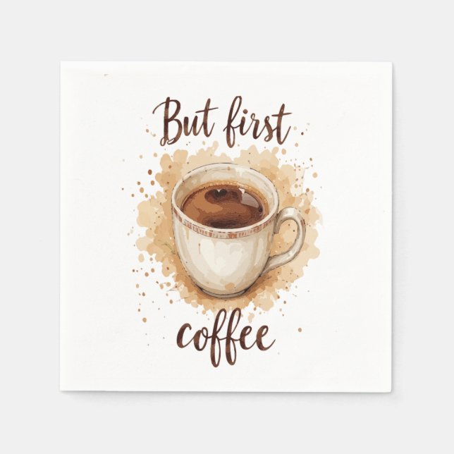 Coffee Cup Art Print - Aber der erste Kaffee Serviette (Vorderseite)