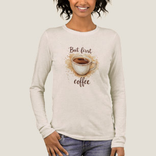 Coffee Cup Art Print - Aber der erste Kaffee Tri-Blend Shirt