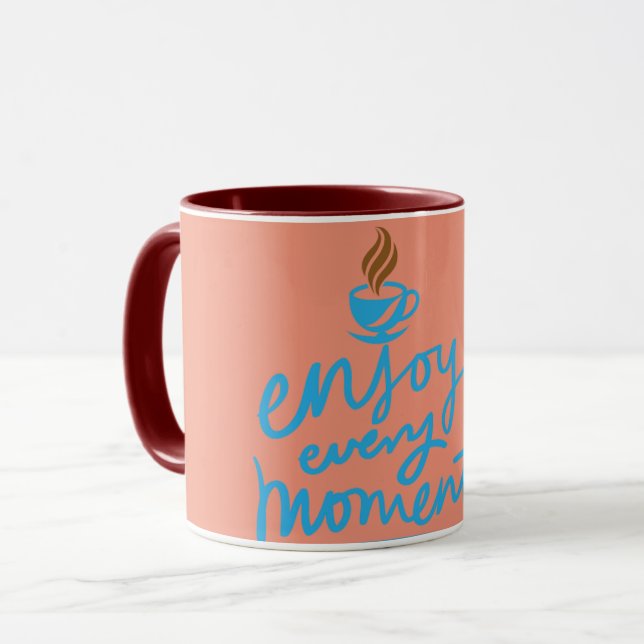 Coffee Cup Design-Tasse "Enjoy Your Every moment" Tasse (Vorderseite Links)