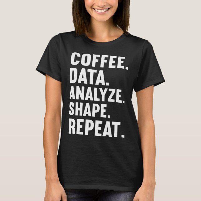 Coffee Data Analyze Shape Repeat ABA Behavior anal T-Shirt (Vorderseite)