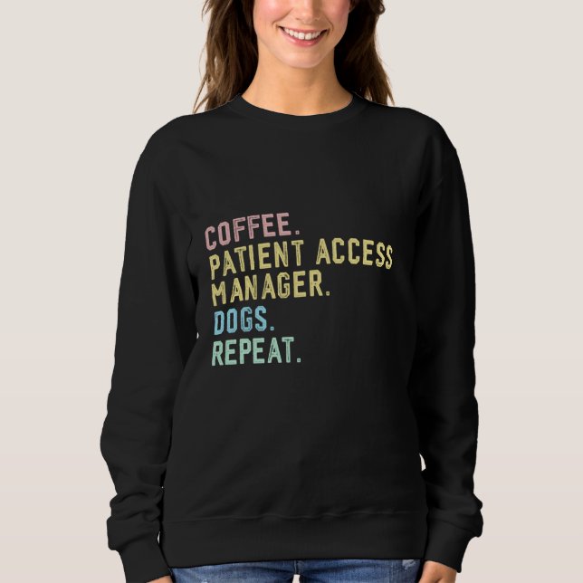 Coffee Dogs Patient Access Manager Sweatshirt (Vorderseite)