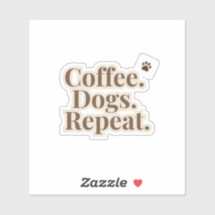 Coffee Dogs Repeat Aufkleber   Hundeliebhaber Kaff