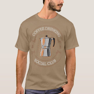 Coffee Drink Social Club I für Kaffeetrinker T-Shirt