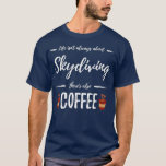 Coffee Drinker Skydiving  Funny Skydiver Gift T-Shirt<br><div class="desc">Coffee Drinker Skydiving  Funny Skydiver Gift fathers day,  funny,  father,  dad,  birthday,  mothers day,  humor,  christmas,  cute,  cool,  family,  mother,  daddy,  brother,  husband,  mom,  vintage,  grandpa,  boyfriend,  day,  son,  retro,  sister,  wife,  grandma,  daughter,  kids,  fathers,  grandfather,  love</div>