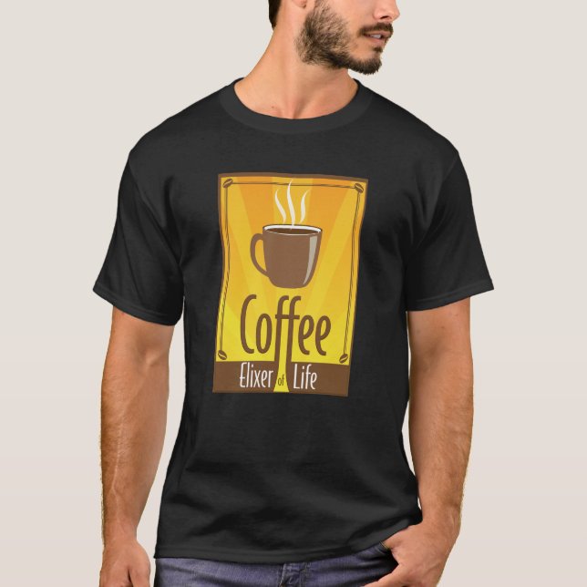 Coffee Elixer of Life. Prost T-Shirt (Vorderseite)