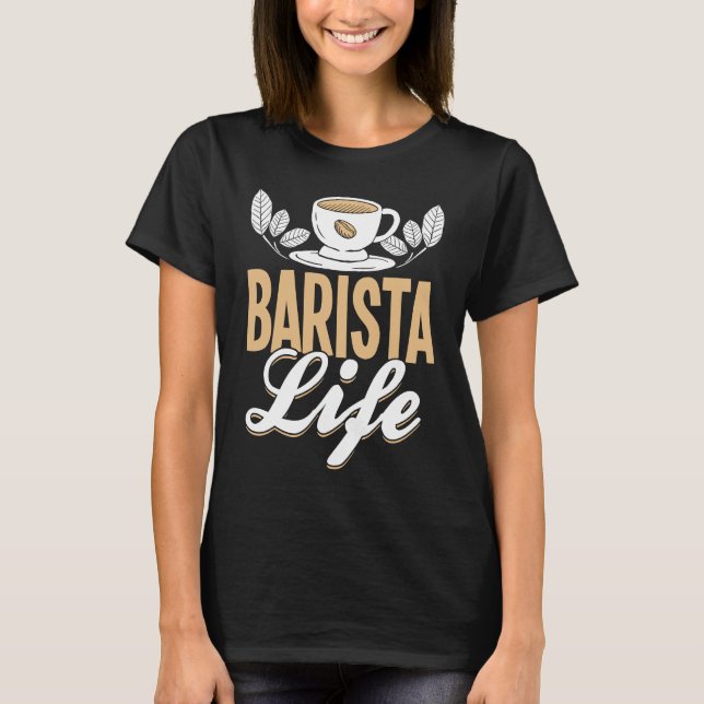Coffee  Espresso Barista Cappuccino Latte  1 T-Shirt (Vorderseite)