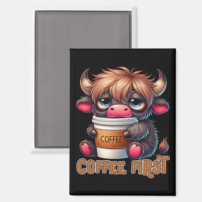 Coffee First Coffee Lover Gifts  Magnet (Vorderseite/Rückseite)
