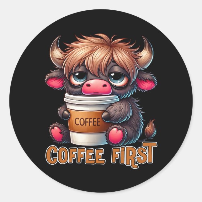 Coffee First Coffee Lover Gifts  Runder Aufkleber (Vorderseite)