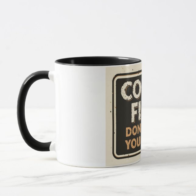 Coffee First Don’t Push Your Luck – Funny Sarcasti Tasse (Links)