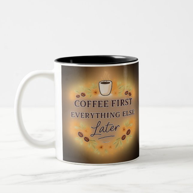 Coffee First, Everything Else Later – coffee lover Zweifarbige Tasse (Links)