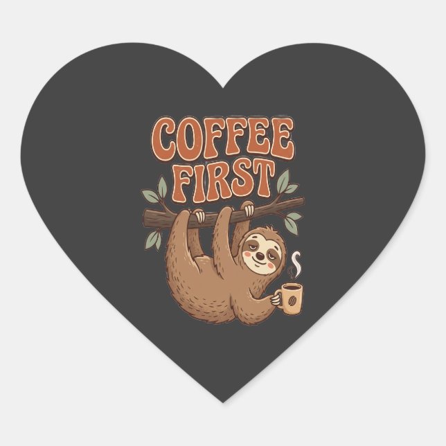 Coffee First Funny Sloth T-Shirt Herz-Aufkleber (Vorderseite)