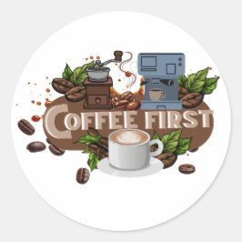 Coffee First – Morning Motivation for True Caffein Runder Aufkleber