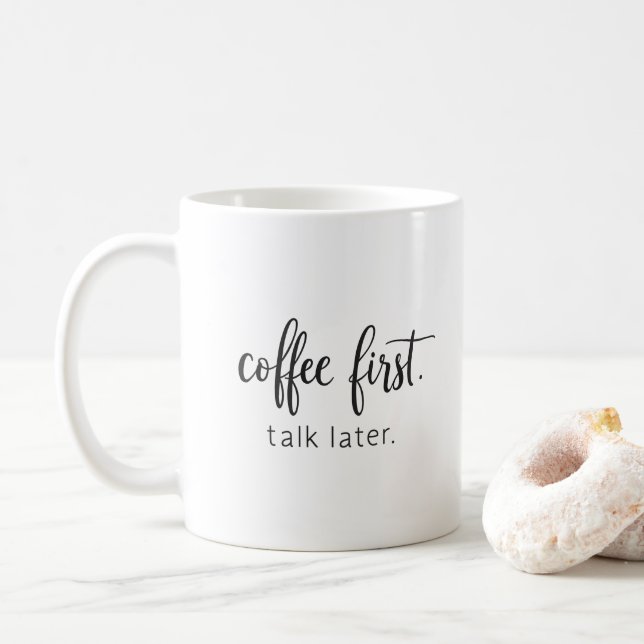 Coffee First Talk Later Funny Handwritten Kaffeetasse (Mit Donut)