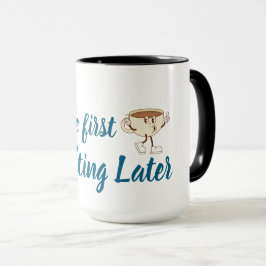 Coffee First Tee – Funny & Tren Tasse