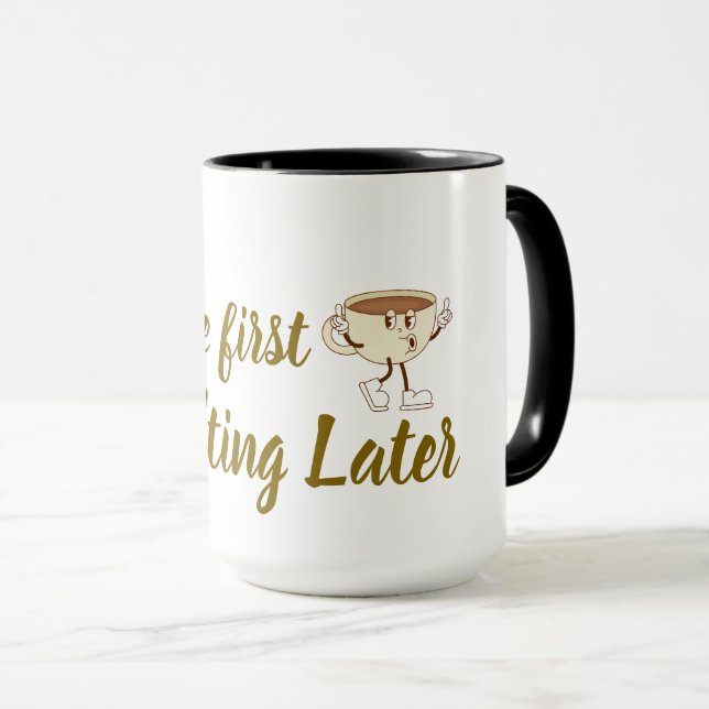 Coffee First Tee – Lustig & Trendig Tasse (VorderseiteRechts)