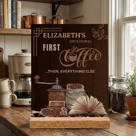 Coffee First Then Everything Else Kitchen Rule Acrylschild