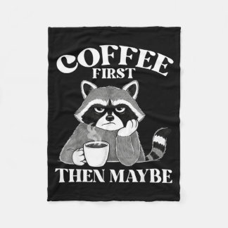 Coffee First Then Maybe Funny Introvert Raccoon Co Fleecedecke