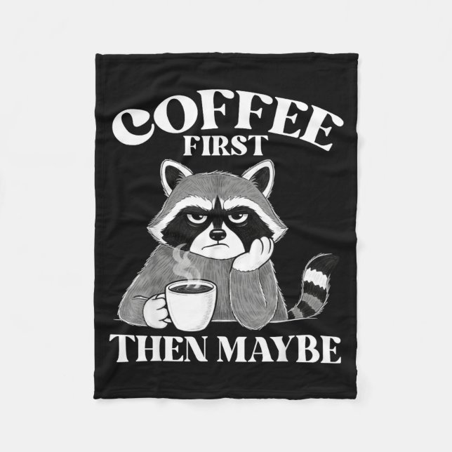 Coffee First Then Maybe Funny Introvert Raccoon Co Fleecedecke (Vorderseite)