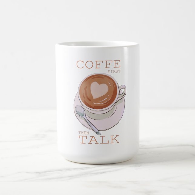 Coffee First Then Talk – Funny Morning Coffee Mug  Kaffeetasse (Mittel)