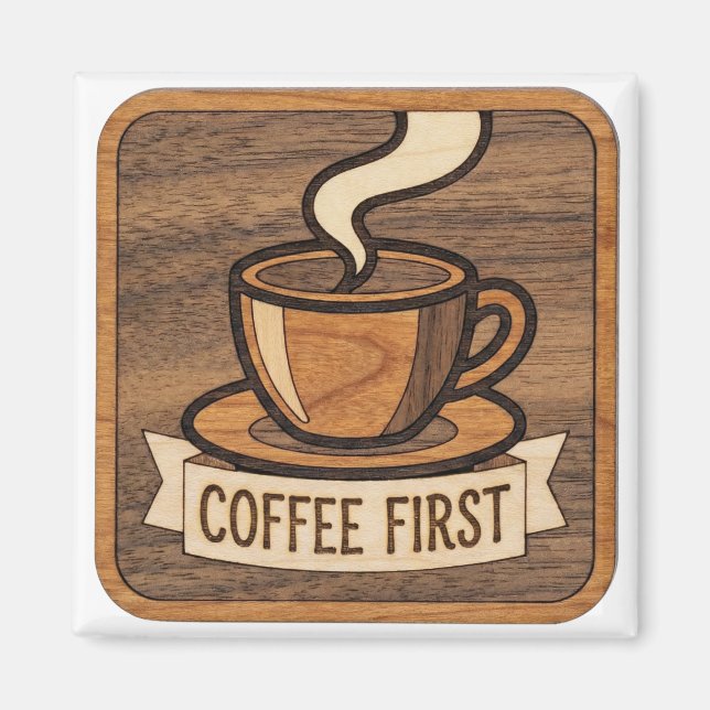 Coffee First Wooden Magnet (Vorne)