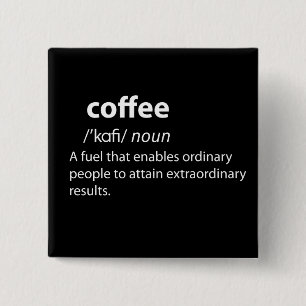 Coffee Funny Dictionary Definition Button