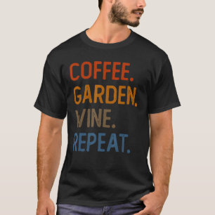 Coffee Garden Wein Wiederholung Vegetarian Gardene T-Shirt