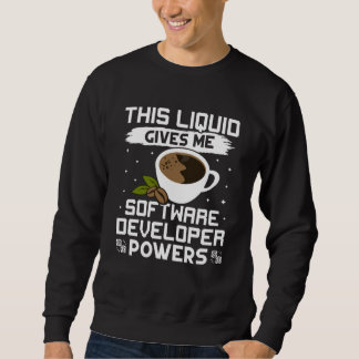 Coffee Gives Me Software Developer Powers Sweatshirt