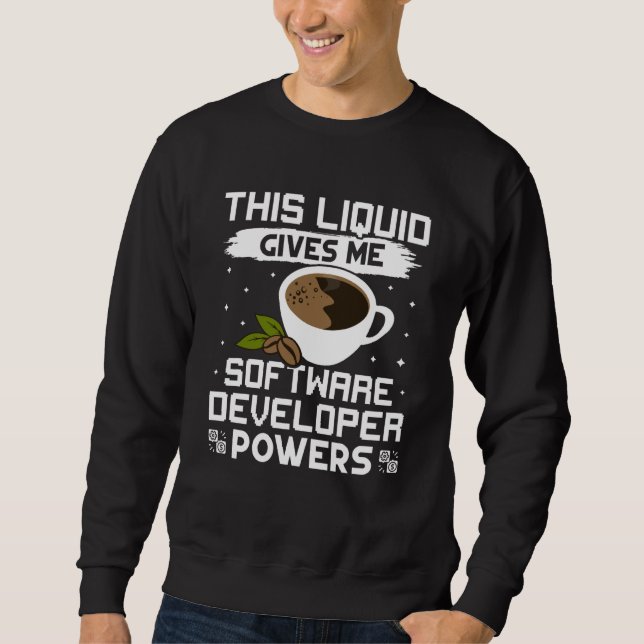 Coffee Gives Me Software Developer Powers Sweatshirt (Vorderseite)
