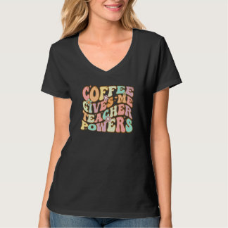 Coffee Gives Me Teacher Powers Retro Teachers T-Shirt