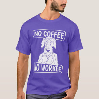 Coffee Irischer Wolfshund Hund Kein Kaffee Kein Ar T-Shirt