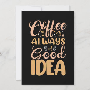 Coffee Is Always A Good Idea (3) Save The Date